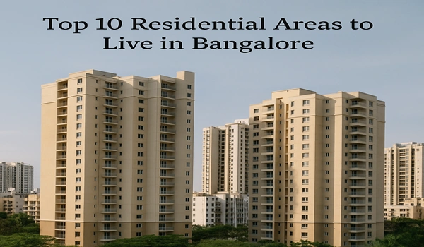 Top 10 residential areas to live in Bangalore with best amenities, schools, safety, and lifestyle options for families and professionals