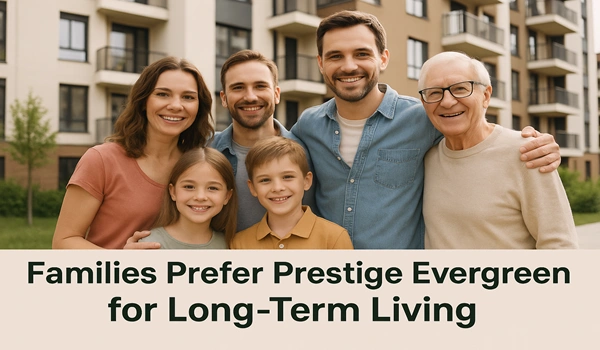 Families choose Prestige Evergreen for comfortable, long-term living in a peaceful community