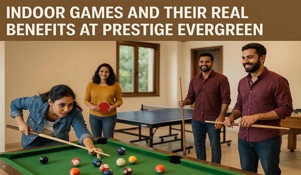 Indoor games at Prestige Evergreen offering real benefits for health, fun, and community bonding