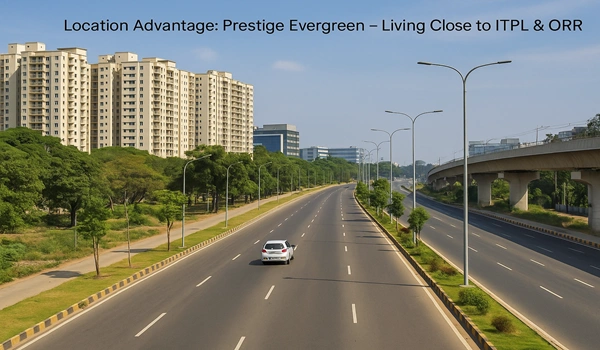 Featured Image of Location Advantage: Prestige Evergreen – Living Close to ITPL & ORR