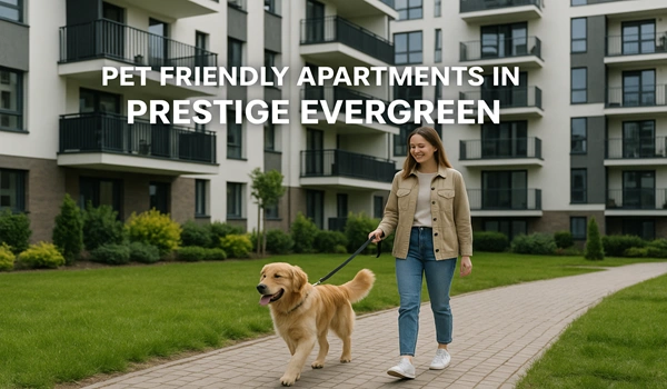 Pet Friendly Apartments in Prestige Evergreen