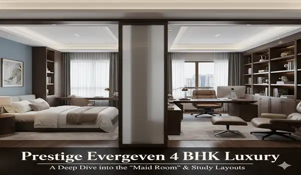 Prestige Evergreen 4 BHK Luxury – Maid Room & Study Layouts