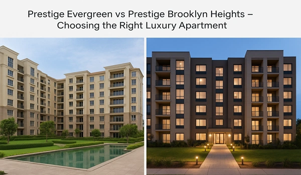 Prestige Evergreen vs Prestige Brooklyn Heights luxury apartments comparison – modern amenities, location advantages, and lifestyle features for choosing the right premium home