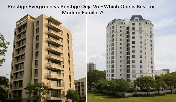 Prestige Evergreen vs Prestige Deja Vu comparison – modern family homes features, amenities, and lifestyle benefits for buyers in India