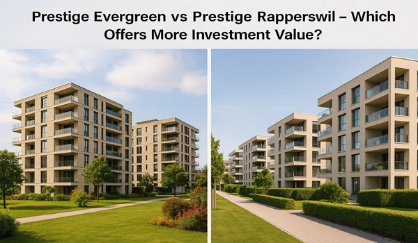 Prestige Evergreen vs Prestige Rapperswil comparison – real estate investment value, property features, pricing, and ROI analysis in India