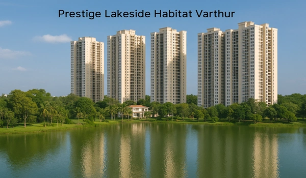 Prestige Lakeside Habitat in Varthur, Bangalore – luxury waterfront apartments and villas with premium amenities by Prestige Group