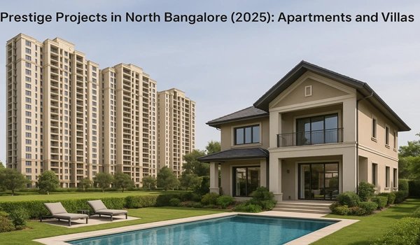 Prestige Projects in North Bangalore (2025): Apartments and Villas