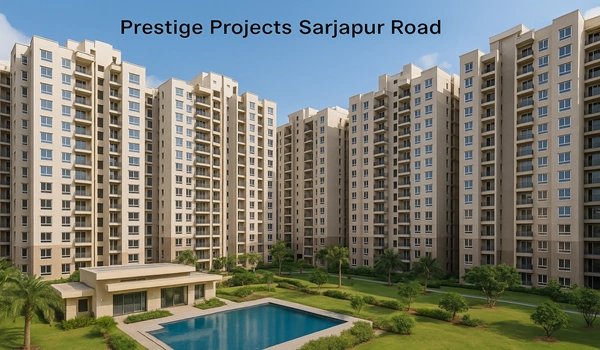 Prestige Projects Sarjapur Road Prestige Projects on Sarjapur Road Bangalore offering luxury apartments, villas, and modern amenities