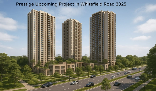 Prestige upcoming residential project on Whitefield Road 2025 – modern luxury apartments with premium amenities in Bangalore