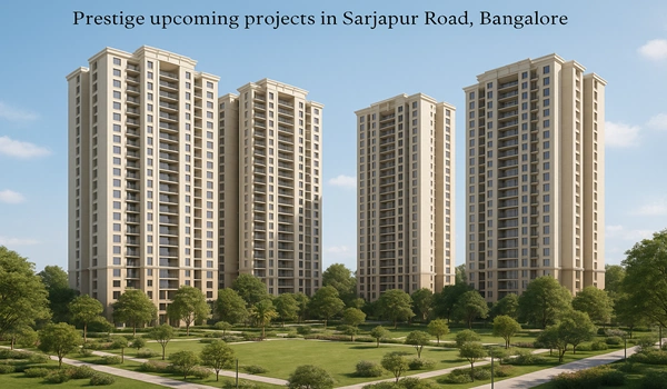 Prestige upcoming projects in Sarjapur Road, Bangalore Prestige upcoming residential and commercial projects in Sarjapur Road Bangalore real estate