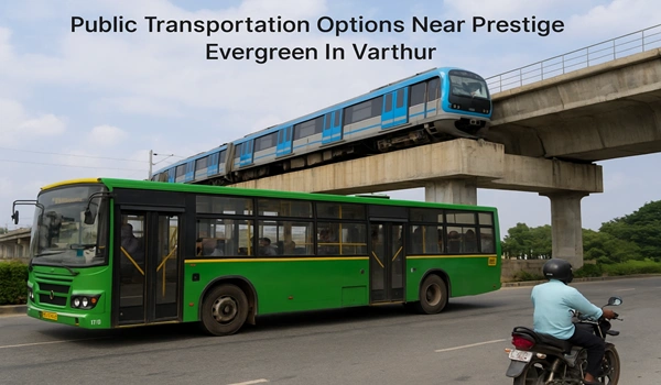 Public transportation options near Prestige Evergreen in Varthur including buses, metro stations, and nearby transit routes for easy commuting