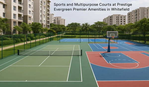 Sports and multipurpose courts at Prestige Evergreen Premier in Whitefield offering modern amenities for tennis, basketball, and recreational activities