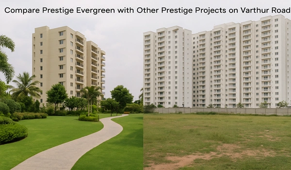 Featured Image of Compare Prestige Evergreen with Other Prestige Projects on Varthur Road