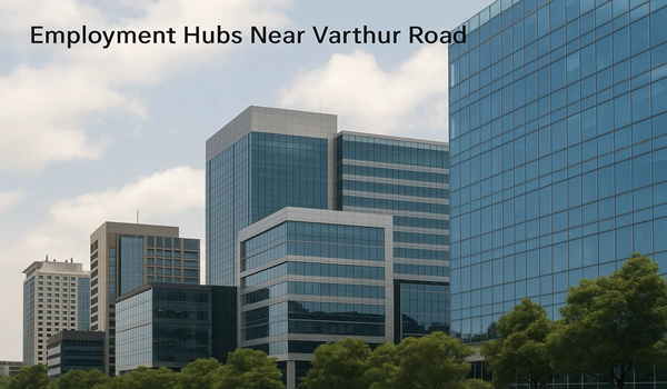 Featured Image of Employment Hubs Near Varthur Road – Why Prestige Evergreen is Well Placed