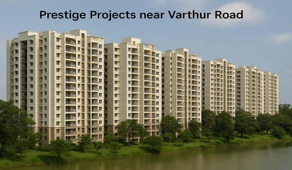 Featured Image of Prestige Projects near Varthur Road