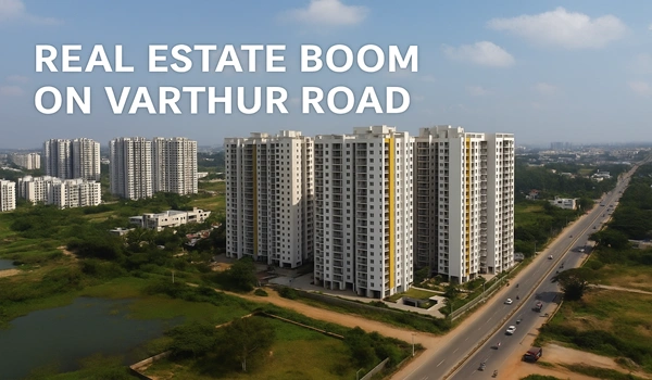 Real Estate Boom on Varthur Road