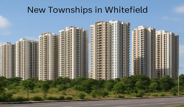 New residential townships in Whitefield Bangalore featuring modern apartments, gated communities, and urban infrastructure development