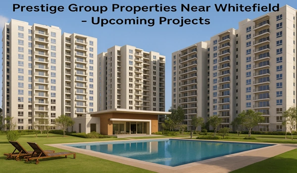 Featured image of Prestige Group Properties Near Whitefield – Upcoming Projects