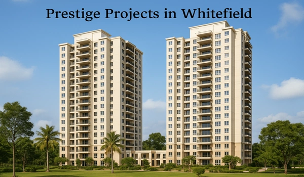 Prestige Projects in Whitefield
