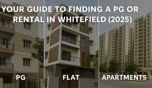 Your Guide to Finding a PG or Rental in Whitefield (2025)